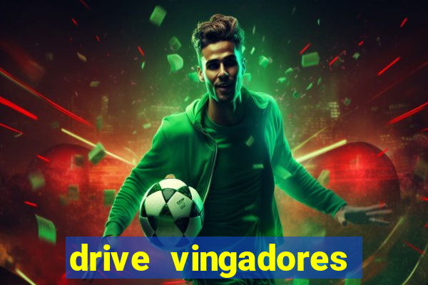 drive vingadores guerra infinita